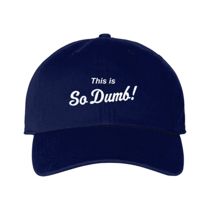 This is So Dumb! Baseball CapThis is so Dumb!NYC Streetwear Fashion
